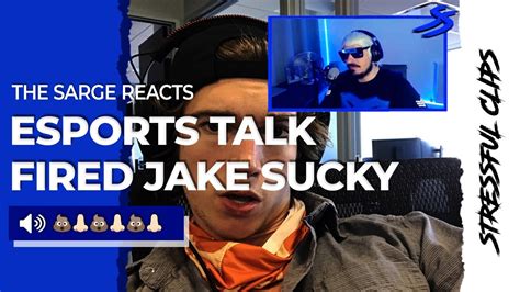 Jake Sucky Sucky Sucky Fired From Esports Talk Youtube