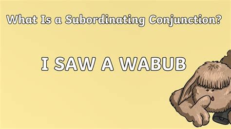 Spag Tastic I Saw A Wabub What Is A Subordinating Conjunction Video