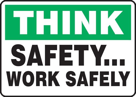Think Safety Work Safely Sign Provides Motivation