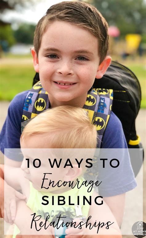 10 Ways To Encourage Sibling Relationships