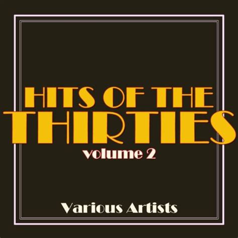 Amazon Music Various Artistsのhits Of The Thirties Vol 2 Explicit Jp