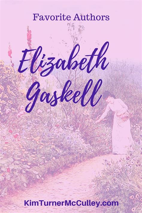Elizabeth Gaskell Favorite Authors ⋆ Kim Turner Mcculley Elizabeth