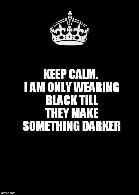 Keep Calm And Carry On Black Meme Imgflip
