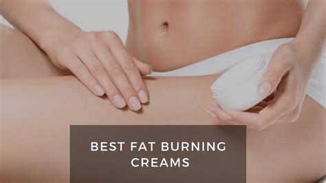 A Cure To A Substantial Look Best Fat Burning Creams Posture Guides