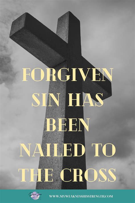 Forgiven Sin Has Been Nailed To The Cross In 2021 Christian Blog Post