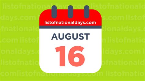 August 16th National Holidaysobservances And Famous Birthdays
