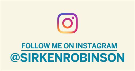 Follow Me On My New Instagram Sir Ken Robinson