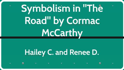 Symbolism In The Road By Cormac Mccarthy By Hailey Conrad On Prezi