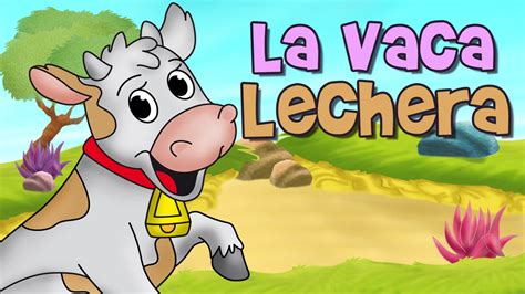 La Vaca Lechera Canciones Infantiles Youtube