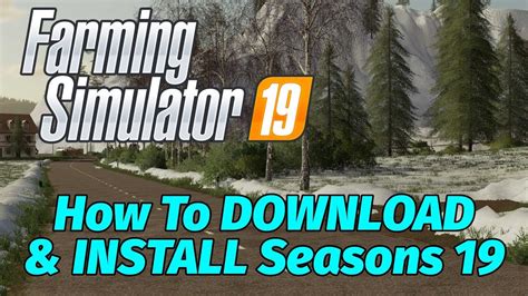Farming Simulator 19 How To Download And Install Seasons 19 Fs 19