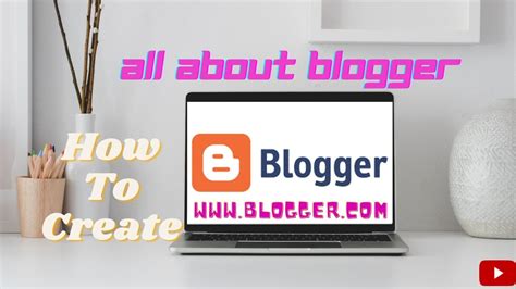 How To Create Your First Blog Guidance Blogger Tutorial Youtube
