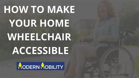 How To Make Your Home Wheelchair Accessible Modern Mobility