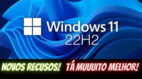 Confira As Principais Novidades Na Nova Versão Do Windows 11 22h2 Youtube