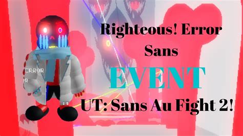 Righteous Error Sans Showcase Event Ut Sans Au Fight 2 Roblox