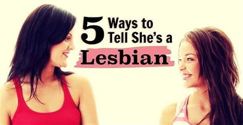5 Ways To Tell Shes A Lesbian