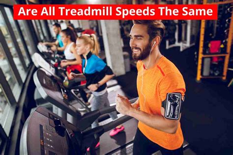 Are All Treadmill Speeds The Samedifferent Brands Pace2024