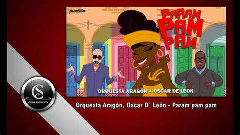 Orquesta Aragón Oscar D´ León Param Pam Pam Lyric Video Youtube