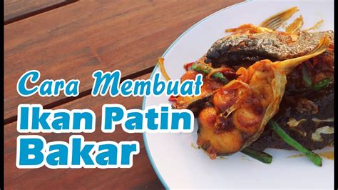 Ikan bakar literally means roasted fish in indonesian and malay. Resep dan Cara Membuat Ikan Patin Bakar - YouTube