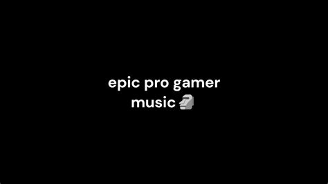 Epic Pro Gamer Music Youtube