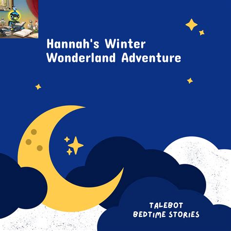 hannah s winter wonderland adventure talebot bedtime stories