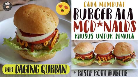 Saat ini sudah banyak orang yang menjual burger, mulai dari otlet otlet ke<b>il hingga. Resep BURGER Daging Qurban Ter-ENAK!!! ala MCD*nalds untuk Pemula Anti-Gagal - YouTube