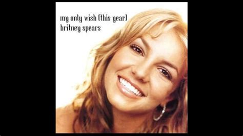 My Only Wish Britney Spears Youtube