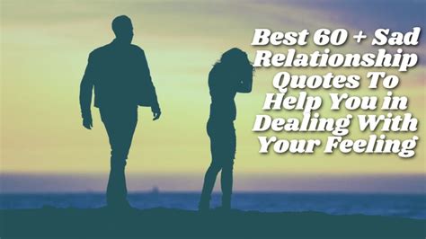 Best 60 Sad Relationship Quotes To Help You Deal With Your Feeling