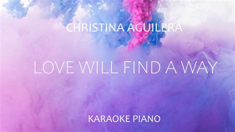 Love Will Find A Way Christina Aguilera Karaoke Piano Version Youtube