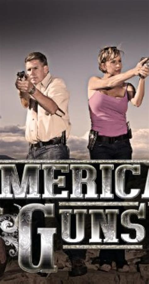 American Guns Tv Series 2011 Imdb