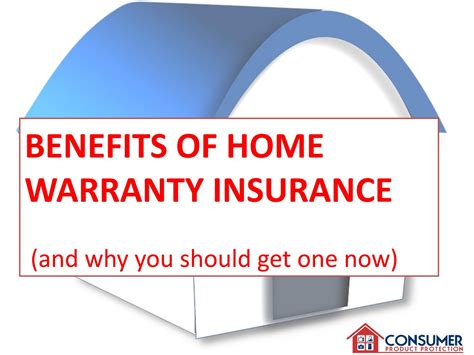 Benefits Of Home Warranty Insurance Consumer Product Protection By