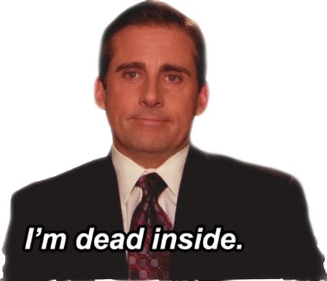 Michael Scott Dead Inside Original Size Png Image Pngjoy