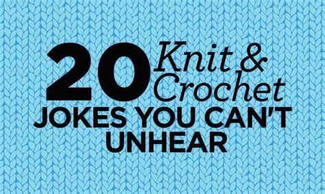 20 Knit Crochet Jokes You Can T Top Crochet Patterns
