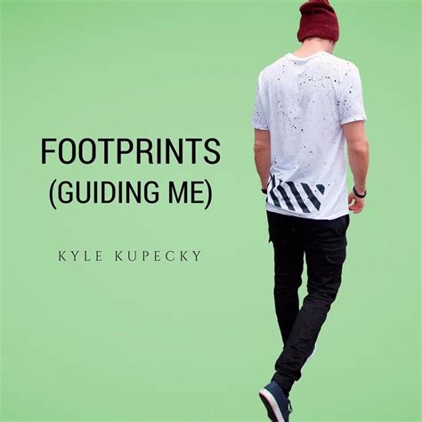 Kyle Kupecky Footprints Guiding Me Single Lyrics And Tracklist