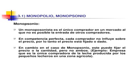 31 Monopolio Monopsonio Monopsonio Un Monoposonista Es El único