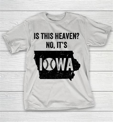 Is This Heaven No Its Iowa Vintage Field Of Baseball Dreams Shirts Woopytee