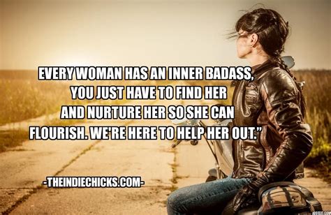 Quote “every Woman Has An Inner Badass You Just Have To Find Her And Nurture Her So She Can