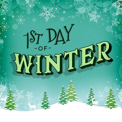 Happy First Day Of Winter Wintersolstice 1st Day Of Winter First