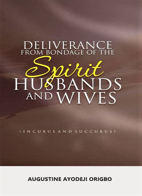 Deliverance From Bondage Of The Spirit Husbands And Wives By Augustine
