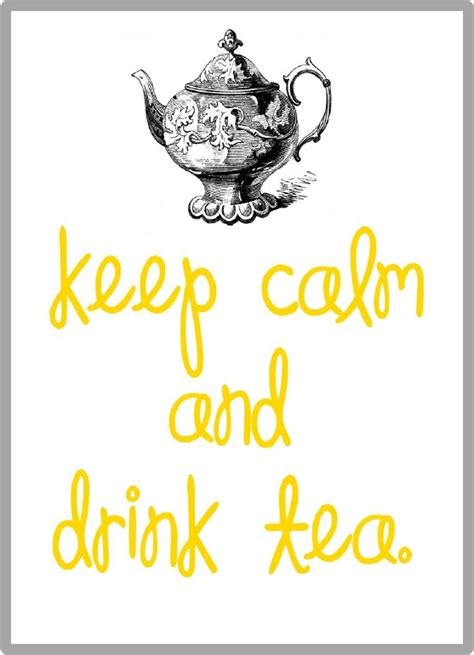 Keep Calm And Drink Tea Free Printable Keep Calm And Drink Drinking