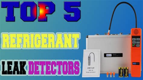 Refrigerant Leak Detectors Top 5 Best Refrigerant Leak Detectors In