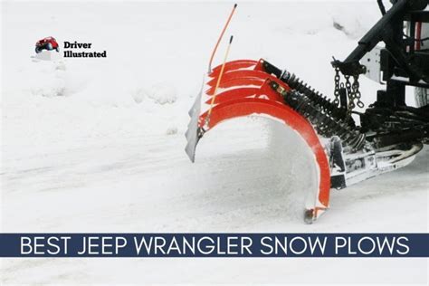3 Best Snow Plows For Jeep Wranglers Driver Illustrated