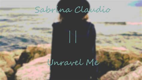 Unravel Me Sabrina Claudio Lyrics Youtube