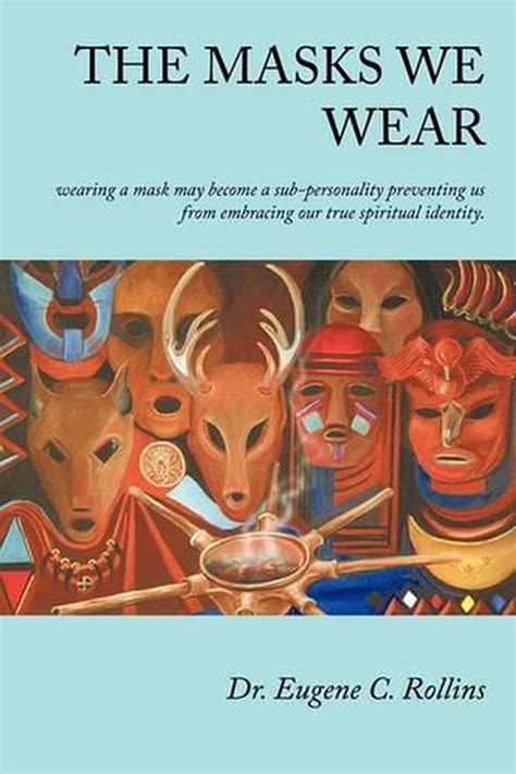 The Masks We Wear By Eugene C Rollins English Paperback Book Free