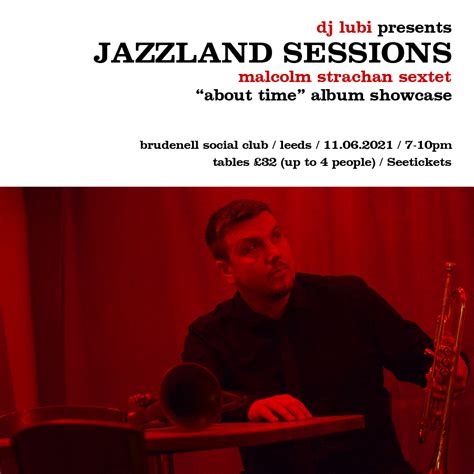 Jazzland Sessions Malcolm Strachan Sextet Gig At Leeds Brudenell