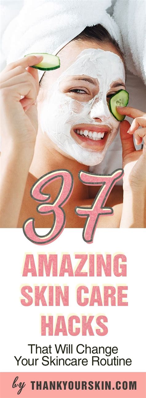 37 Amazing Skin Care Hacks Skin Care Tips Skin Care Routine Skin