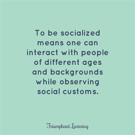 To Be Socialized Means One Can Interact With People Of Different Ages