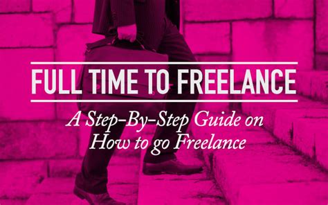 Full Time To Freelance A Step By Step Guide Just™ Creative
