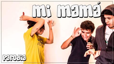 Mi Mamá Parodia Nomenombres Wey Re Mama Cero904 Youtube