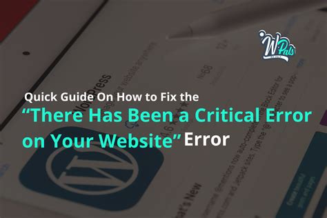 There Has Been A Critical Error On Your Website Wppals