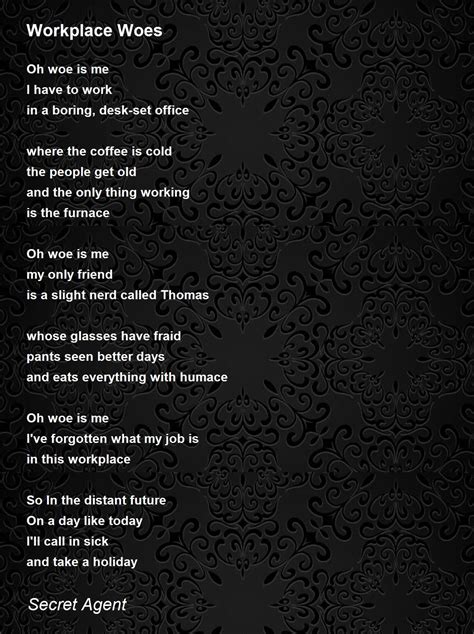 Workplace Woes Workplace Woes Poem By Secret Agent